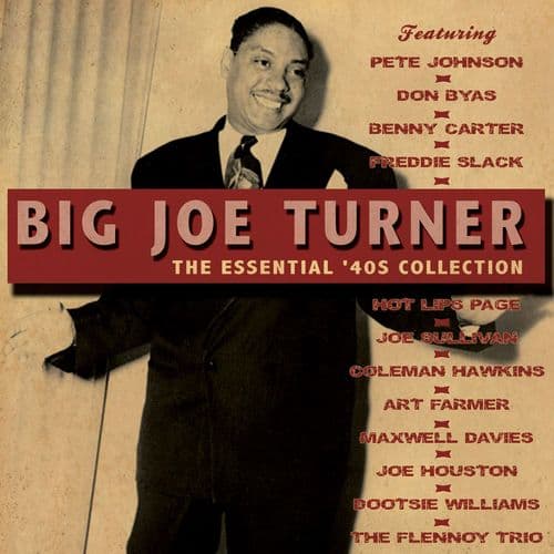 Big Joe Turner The Essential '40s Collection (2CD)