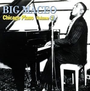 Big Maceo Broke And Hungry Blues: Chicago Piano Volume 2