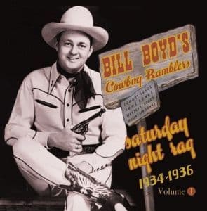 Bill Boyd's Cowboy Ramblers Saturday Night Rag 1934-36 - Vol. 1