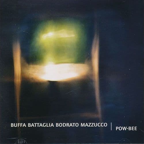 Buffa / Battaglia / Bodrato / Mazzucco - Pow-bee