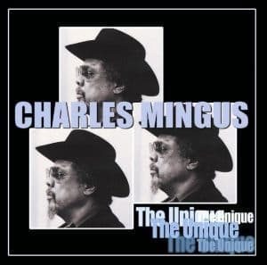 Charles Mingus The Unique