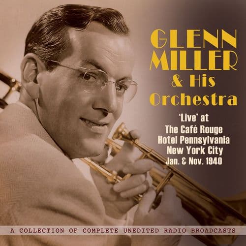 Glenn Miller Live at Cafe Rouge NYC Jan & Nov 1940 (2CD)
