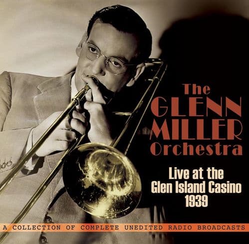 Glenn Miller Orchestra Live at The Glen Island Casino 1939 (3CD)