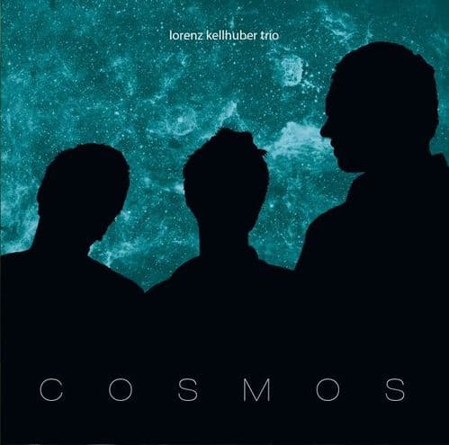 Lorenz Kellhuber Trio - Cosmos