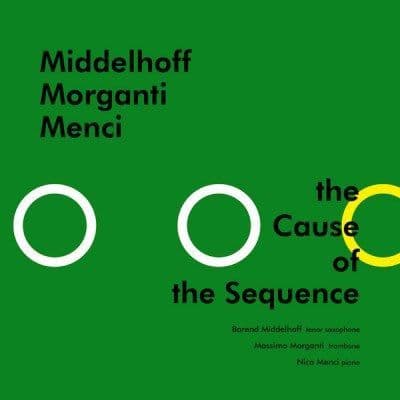 Middelhoff / Morganti / Menci - The Cause Of The Sequence (Japanese Pressing)