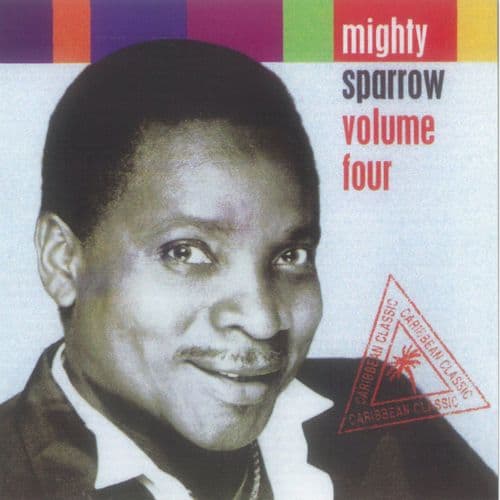 Mighty Sparrow - Volume Four