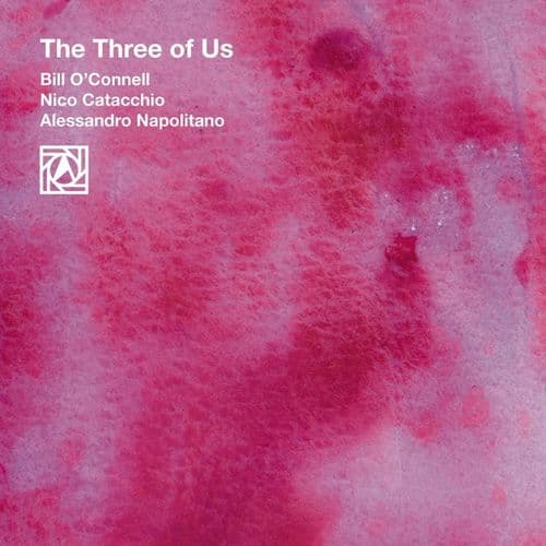 O'Connell / Catacchio / Napolitano - The Three Of Us (Japanese Pressing)