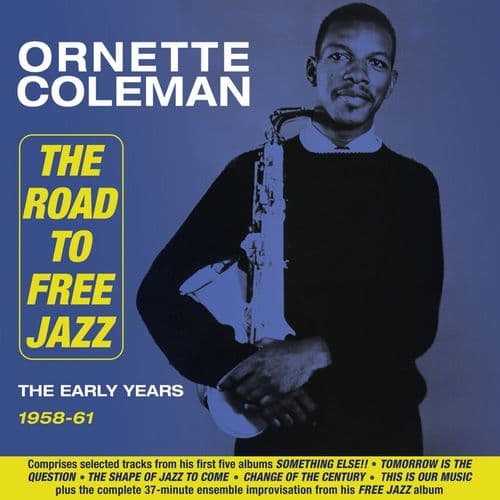 Ornette Coleman The Road To Free Jazz - The Early Years 1958-61 (2CD)