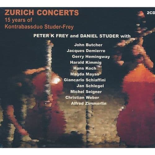 Peter K. Frey/ Daniel Studer - Zurich Concerts - 15 Years Of Kontrabassduo (2CD)