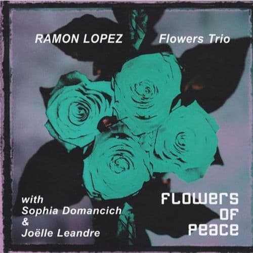 Ramon Lopez/Flowers Trio - Flowers Of Piece