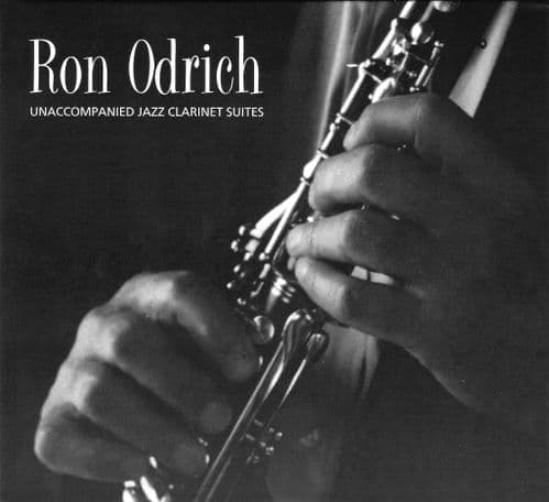 Ron Odrich - Unaccompanied Jazz Clarinet Suites