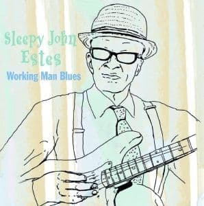 Sleepy John Estes Working Man Blues