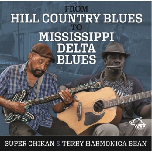 Super Chikan & Terry Harmonica Bean -  From Hill Country To Mississippi Delta Blues