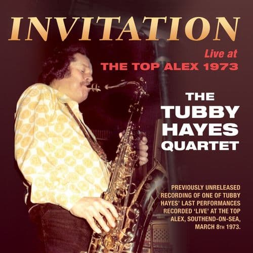 Tubby Hayes Quartet Invitation: Live at The Top Alex 1973