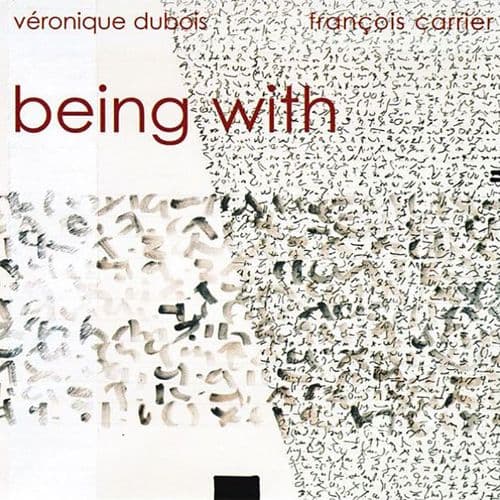 Veronique Dubois/ Francois Carrier - Being With