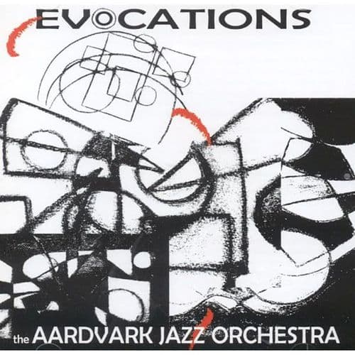 Aardvark Jazz Orchestra - Evocations