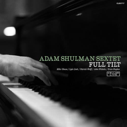 Adam Shulman Sextet - Full Tilt