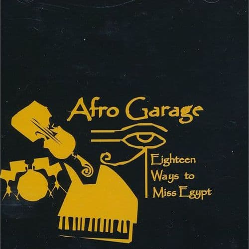 Afro Garage - Eighteen Ways To Miss Egypt