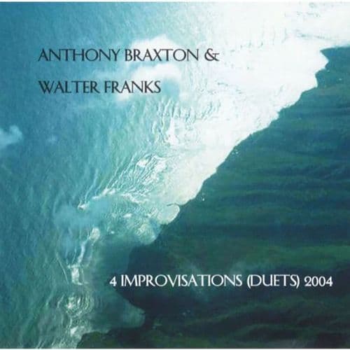 Anthony Braxton/Walter Franks - 4 Improvisations (Duets) 2004 (2CD)
