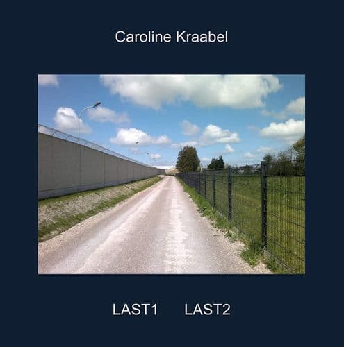 Caroline Kraabel - Last 1 & Last 2