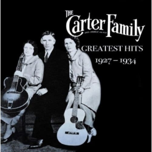 Carter Family Greatest Hits 1927-1934