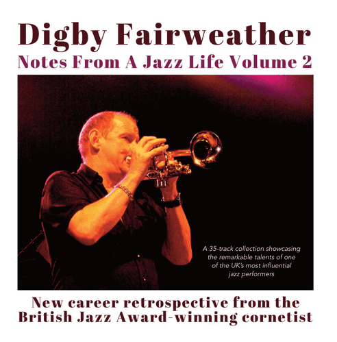 Digby Fairweather - Notes From A Jazz Life Vol 2