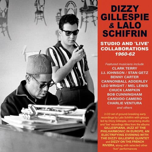 Dizzy Gillespie & Lalo Schifrin - Studio  And ‘Live’ Collaborations 1960-62