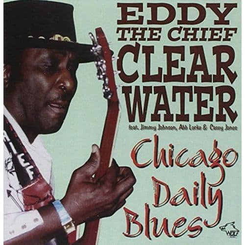 Eddie Clearwater - Chicago Daily Blues