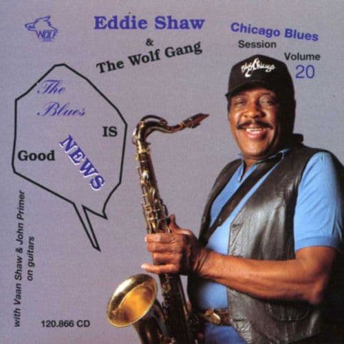 Eddie Shaw & The Wolf Gang - Chicago Blues Session, Vol.20
