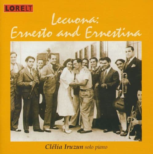 Ernesto Lecuona - Pieces for Solo Piano - Clelia Iruzun