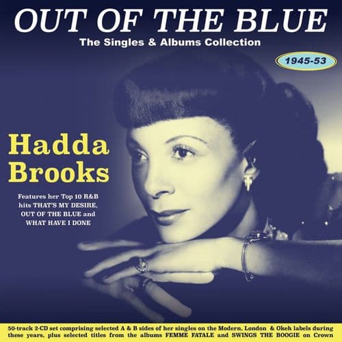 Hadda Brooks - Out Of The Blue : The Hadda Brooks Collection 1945-53