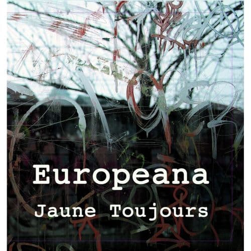 Jaune Toujours - Europeana (Lp)