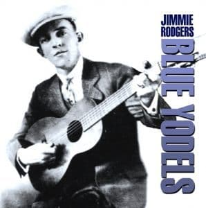 Jimmie Rodgers Blue Yodels