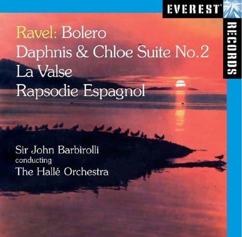 Maurice Ravel - Bolero Daphnis & Chloe Suite - Sir John Barbirolli / Halle