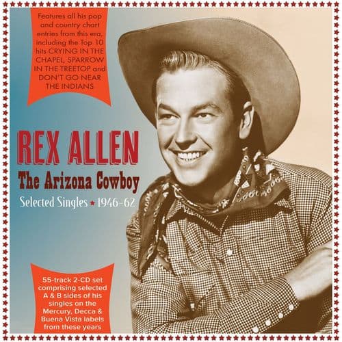 Rex Allen - The Arizona Cowboy: Selected  Singles 1946-62