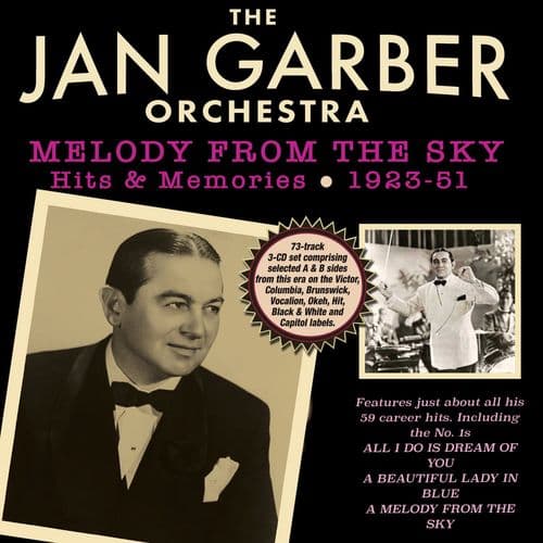 The Jan Garber Orchestra -  Melody From The Sky: Hits & Memories 1923-51