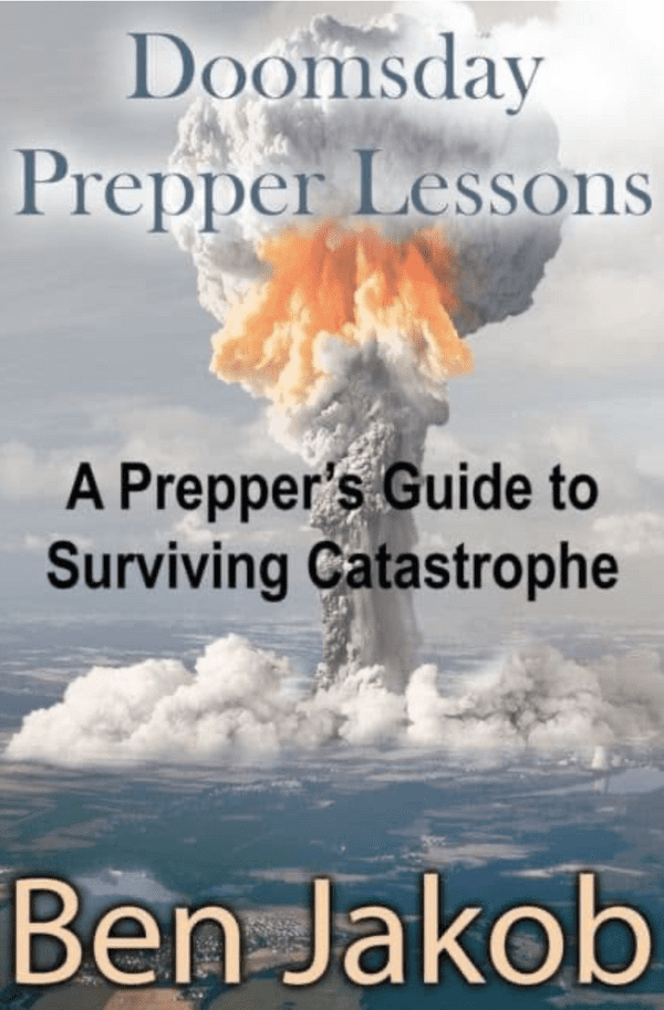Doomsday Prepper Lessons: A Prepper's Guide To Surviving Catastrophe