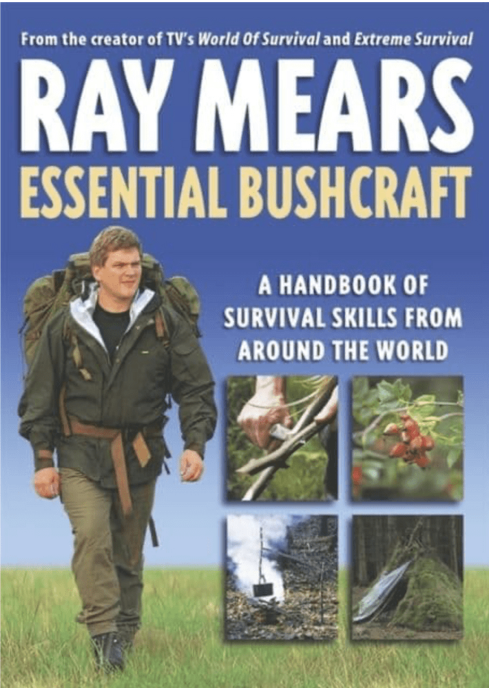 Ray Mears Essential Bushcraft: A Handbook of Survival Skills From Around The World